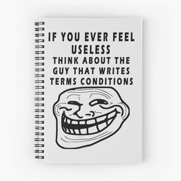 Item preview, IF YOU EVER FEEL USELESS THINK ABOUT THE GUY THAT WRITES TERMS CONDITIONS designed and sold by GOLDFAMILYSHOP.