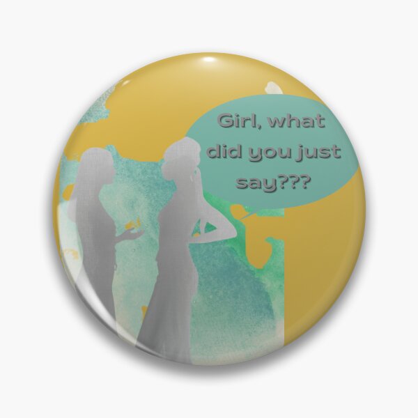 Item preview, Girl, what did you just say? This design can raise some eyebrows. Take it positive or with a little sass, either way, it will make you smile.  designed and sold by tranquilbeach.