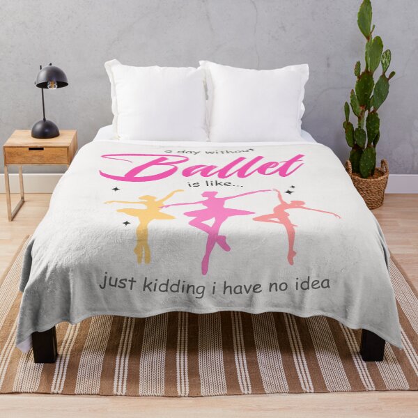 Item preview, a day without ballet is like just kidding i have no idea- Funny Ballet shirt for girls designed and sold by Ay-mane.
