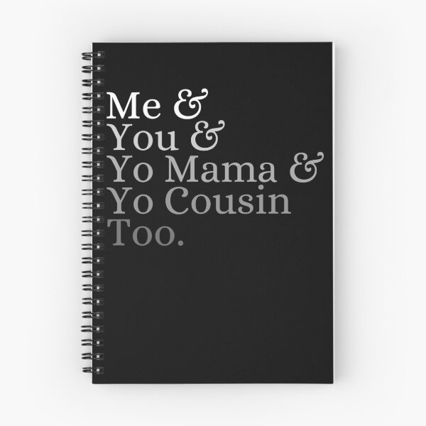 Item preview, Me & you & Yo mama & Yo cousin too designed and sold by ronaldsonou.