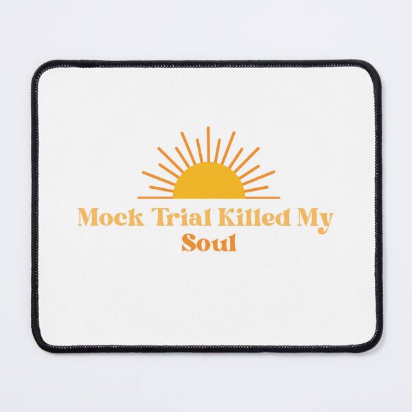 Item preview, Mock Trial Killed My Soul designed and sold by alexathomas3220.