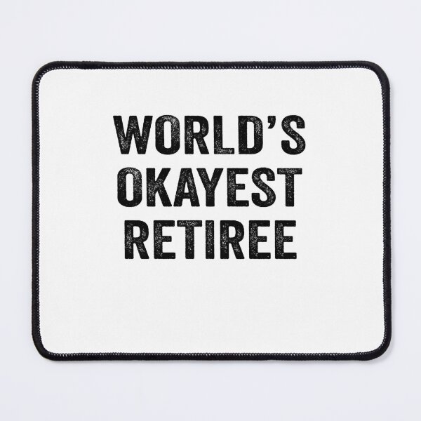 Item preview, World's okayest retiree Shirt, Funny retiree Dad Husband Womens Boyfriend Birthday Christmas Gift idea designed and sold by xlnv.