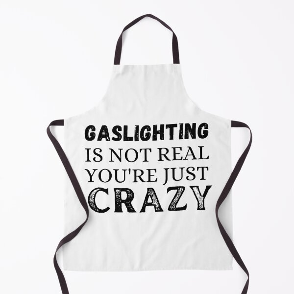 Item preview, Gaslighting is not real you're just crazy designed and sold by ronaldsonou.