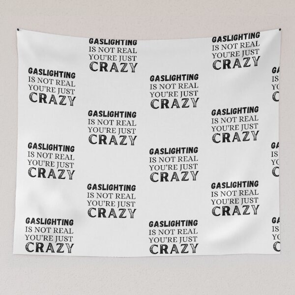 Item preview, Gaslighting is not real you're just crazy designed and sold by ronaldsonou.
