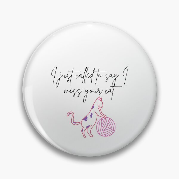 Item preview, I Just Called to Say I Miss Your Cat designed and sold by Lilac225769.