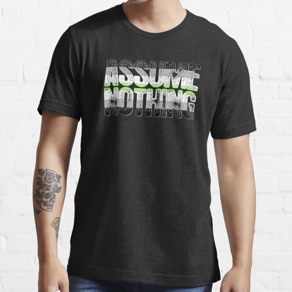 Agender Pride Assume Nothing Essential T-Shirt