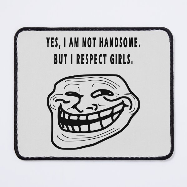 Item preview, YES I AM NOT HANDSOME BUT I RESPECT GIRLS designed and sold by GOLDFAMILYSHOP.