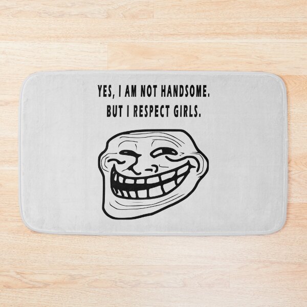 Item preview, YES I AM NOT HANDSOME BUT I RESPECT GIRLS designed and sold by GOLDFAMILYSHOP.