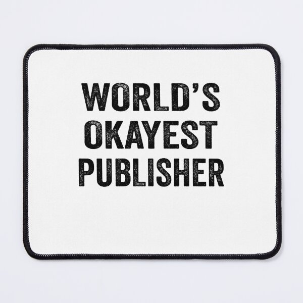 Item preview, World's okayest publisher Shirt, Funny publisher Dad Husband Womens Boyfriend Birthday Christmas Gift idea designed and sold by xlnv.