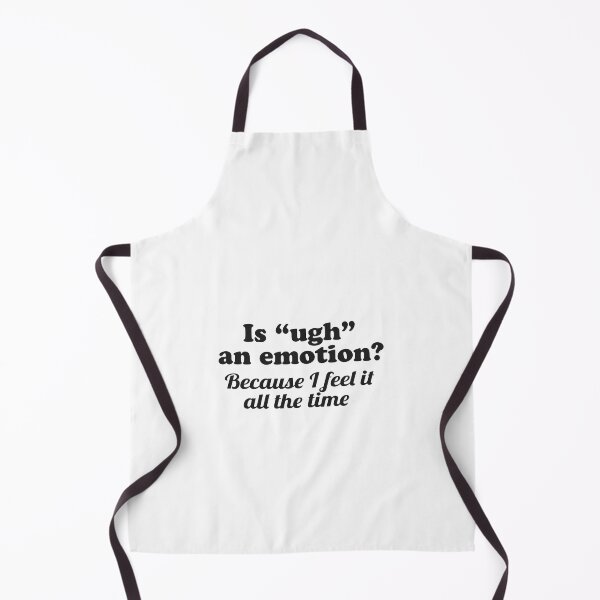 Item preview, Is "Ugh" An Emotion? Funny designed and sold by Cedroad Shirts.
