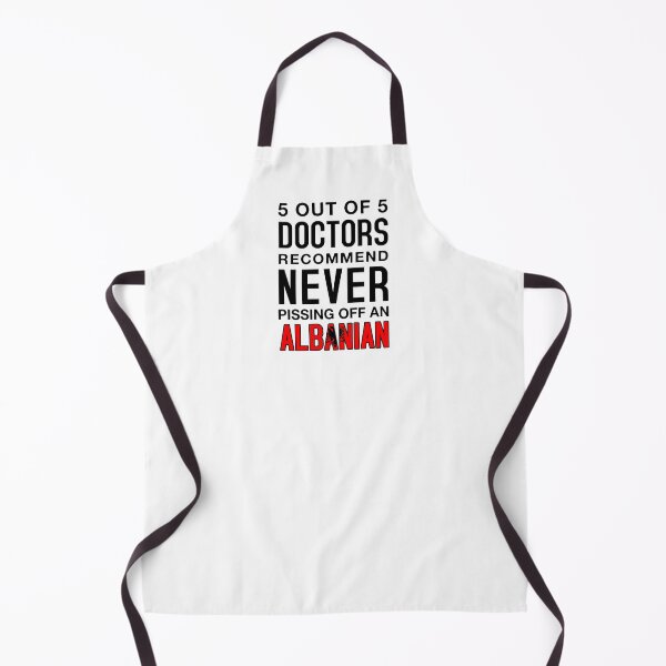 Item preview, 5 out of 5 Doctors Recommend Never Pissing Off An Albanian - Funny Albanian designed and sold by T-shirt For You.