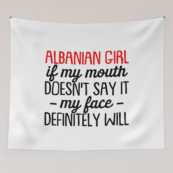 Item preview, Albanian Girl If My Mouth Doesn't Say It My Face Definitely Will - Funny Albanian  designed and sold by T-shirt For You.