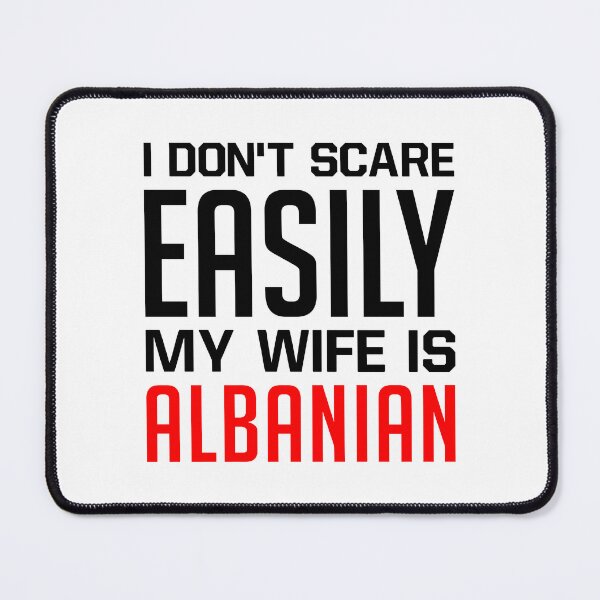 Item preview, I Don't Scare Easily My Wife Is Albanian - Funny Albania Pride Albanian Flag designed and sold by T-shirt For You.