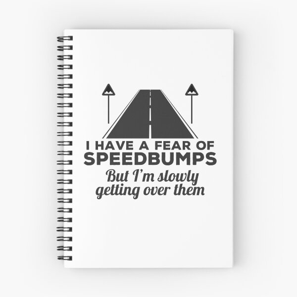 Item preview, Getting Over A Fear Of Speedbumps - Funny designed and sold by Cedroad Shirts.