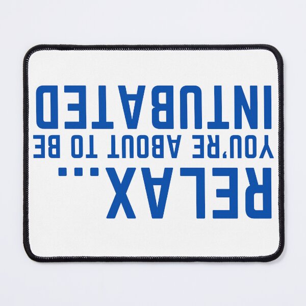 Item preview,  Relax... You're About To Be Intubated  designed and sold by badretop.
