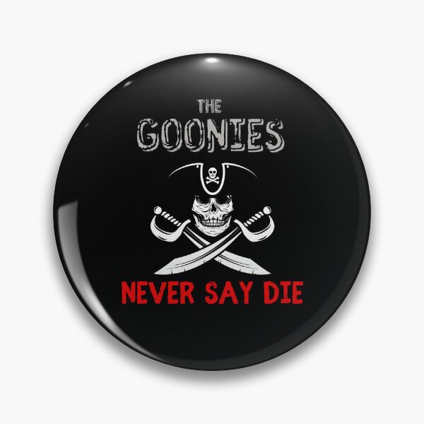Item preview, The Goonies Never Say Die designed and sold by The Love Quill.