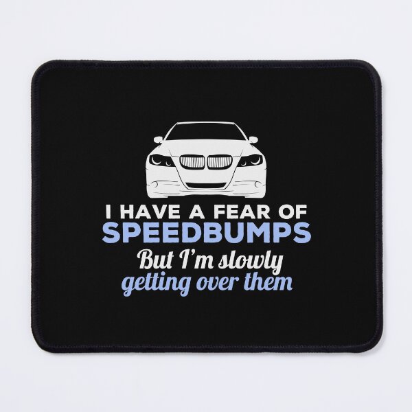 Item preview, Getting Over A Fear Of Speedbumps - Funny designed and sold by Cedroad Shirts.