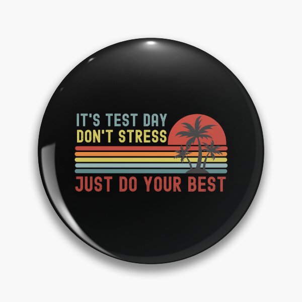Item preview, It's Test Day. Don't Stress, Just Do Your Best - Teacher, Professor, Educator, Inspirational Student designed and sold by jadedscientist.