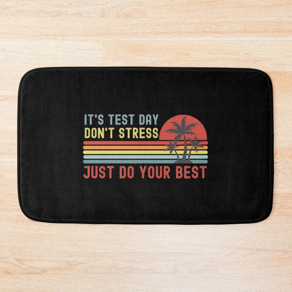 Item preview, It's Test Day. Don't Stress, Just Do Your Best - Teacher, Professor, Educator, Inspirational Student designed and sold by jadedscientist.