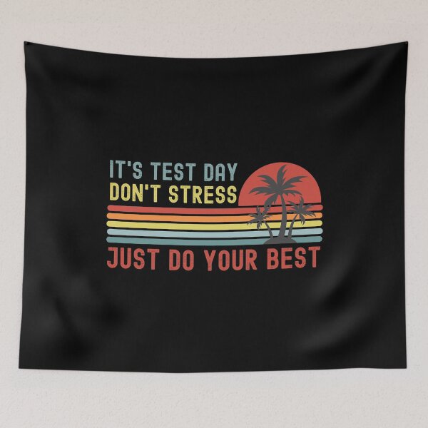 Item preview, It's Test Day. Don't Stress, Just Do Your Best - Teacher, Professor, Educator, Inspirational Student designed and sold by jadedscientist.