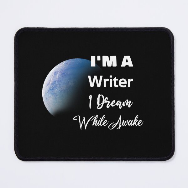 Item preview, I'm a Writer I Dream While Awake designed and sold by rachidhaz.