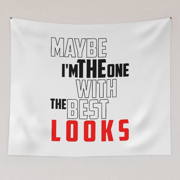 Item preview, MAYBE IM THE ONE WITH THE BEST LOOKS, funny, FESTIVAL DE CANNE, nick nelson quote designed and sold by Haitam771.
