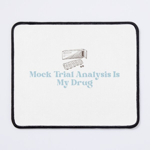 Item preview, Mock Trial Analysis Is My Drug designed and sold by alexathomas3220.