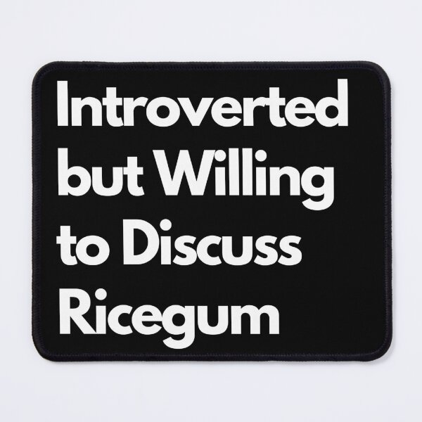Item preview, Introverted but Willing to Discuss Ricegum designed and sold by LAST WEEK'S STOLEN AESTHETICS.