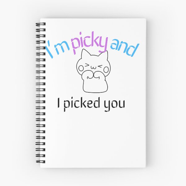 Item preview, I’m picky and I picked you cat designed and sold by selfesteeem.
