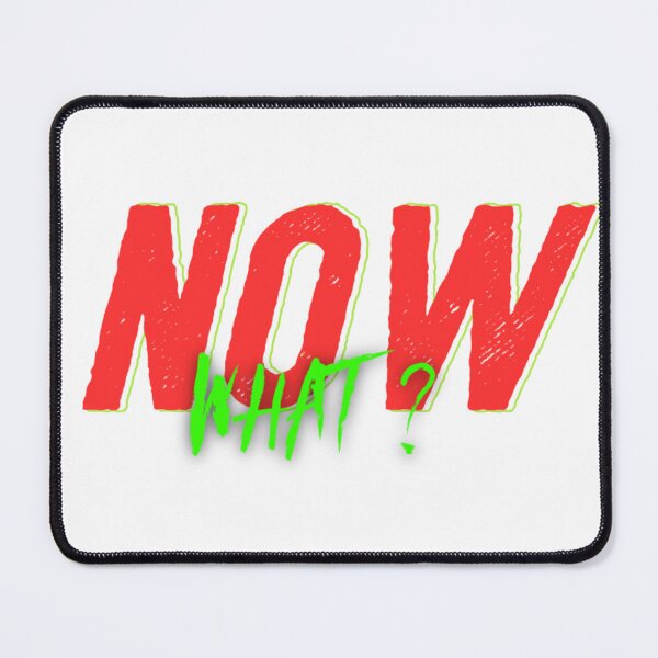 Item preview, Now what ? designed and sold by jvn1or.