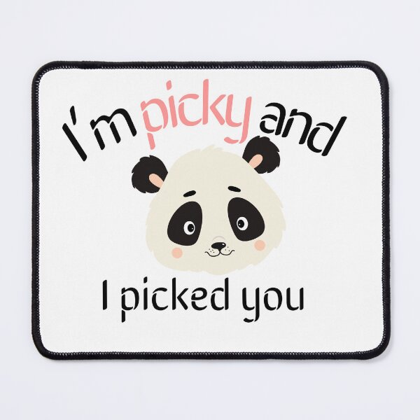 Item preview, I’m picky and I picked you pnda designed and sold by selfesteeem.