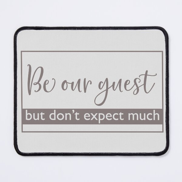 Item preview, Be Our Guest But Don't Expect Much | Doormat designed and sold by Wagdy-online.