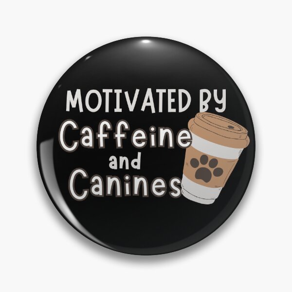 Item preview, Motivated By Caffeine And Canines designed and sold by ni3ma.