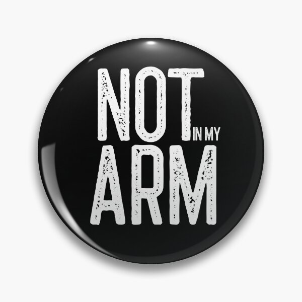 Item preview, Not in my arm...  designed and sold by Snazzberrys.