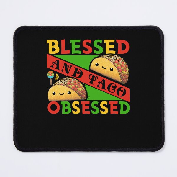 Item preview, Blessed And Taco Obsessed designed and sold by NanoYell.