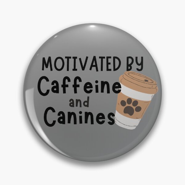 Item preview,  Motivated By Caffeine And Canines designed and sold by ni3ma.