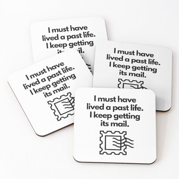 Item preview, I must have lived a past life. I keep getting its mail.   designed and sold by JCMCDesigns.