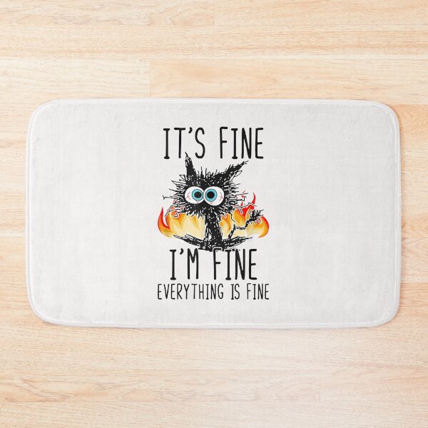 Item preview, It's Fine I'm Fine Everything Is Fine Funny Cat       designed and sold by ConnorRoberts2.