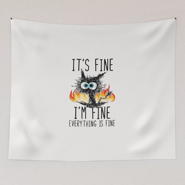 Item preview, It's Fine I'm Fine Everything Is Fine Funny Cat       designed and sold by ConnorRoberts2.