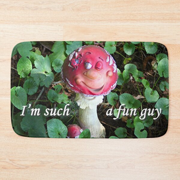 Item preview, I'm such a fun guy mushroom  designed and sold by FranWest.