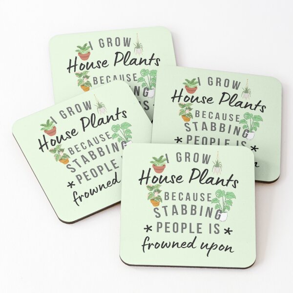 Item preview, I Grow House Plants Because Stabbing People Is Frowned Upon designed and sold by AliSupply.