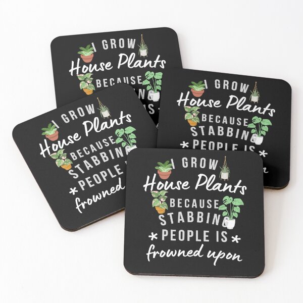 Item preview, I Grow House Plants Because Stabbing People Is Frowned Upon designed and sold by AliSupply.