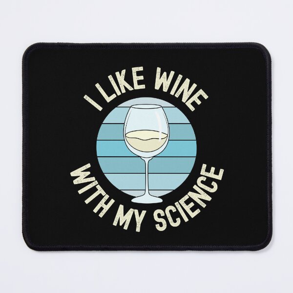 Item preview, Science Humor - I Like Wine With My Science - Alcohol, Funny Science, Booze, White Wine, Wine Glass designed and sold by jadedscientist.