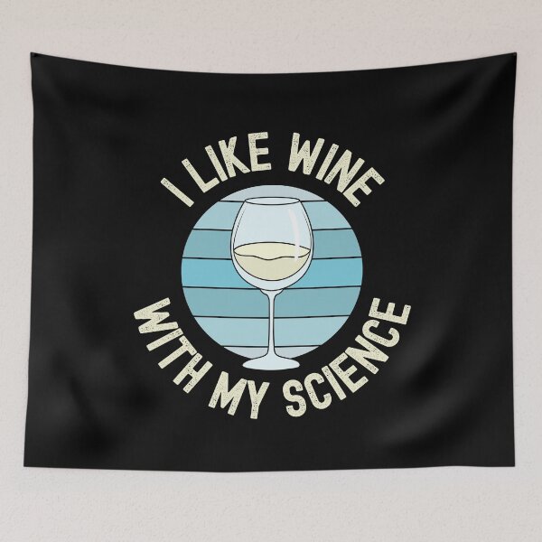 Item preview, Science Humor - I Like Wine With My Science - Alcohol, Funny Science, Booze, White Wine, Wine Glass designed and sold by jadedscientist.