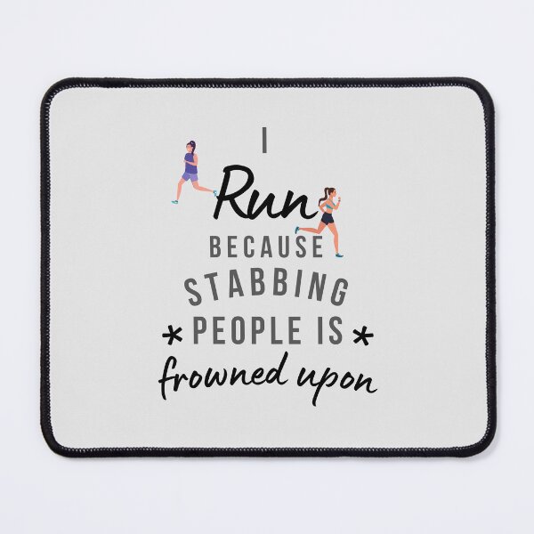 Item preview, I Run Because Stabbing People Is Frowned Upon designed and sold by AliSupply.
