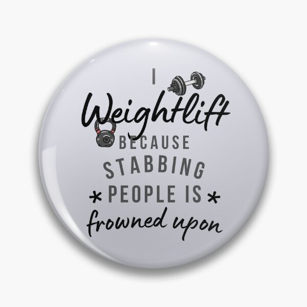 Item preview, I Weightlift Because Stabbing People Is Frowned Upon designed and sold by AliSupply.