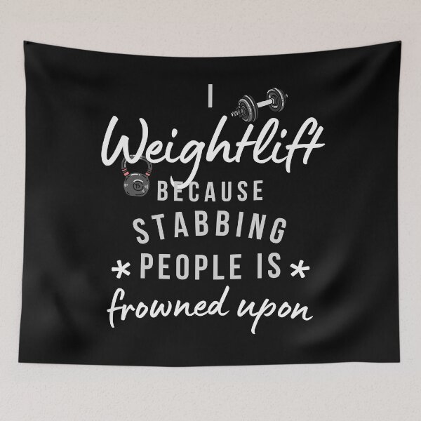 Item preview, I Weightlift Because Stabbing People Is Frowned Upon designed and sold by AliSupply.
