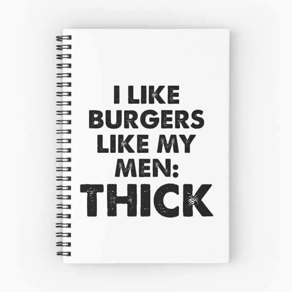 Item preview, I like burgers like my men thick designed and sold by JohnGrandon.