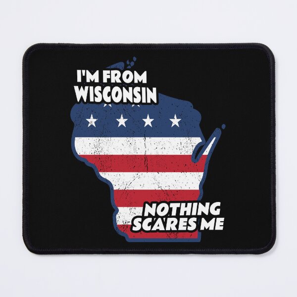 Item preview, Distressed I'm From Wisconsin State WI Nothing Scares Me design designed and sold by Merchking1.