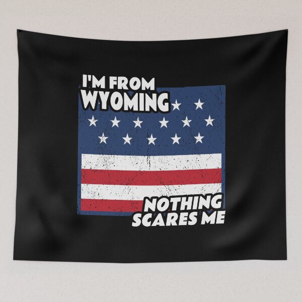 Item preview, Distressed I'm From Wyoming Home State WY Nothing Scares Me design designed and sold by Merchking1.